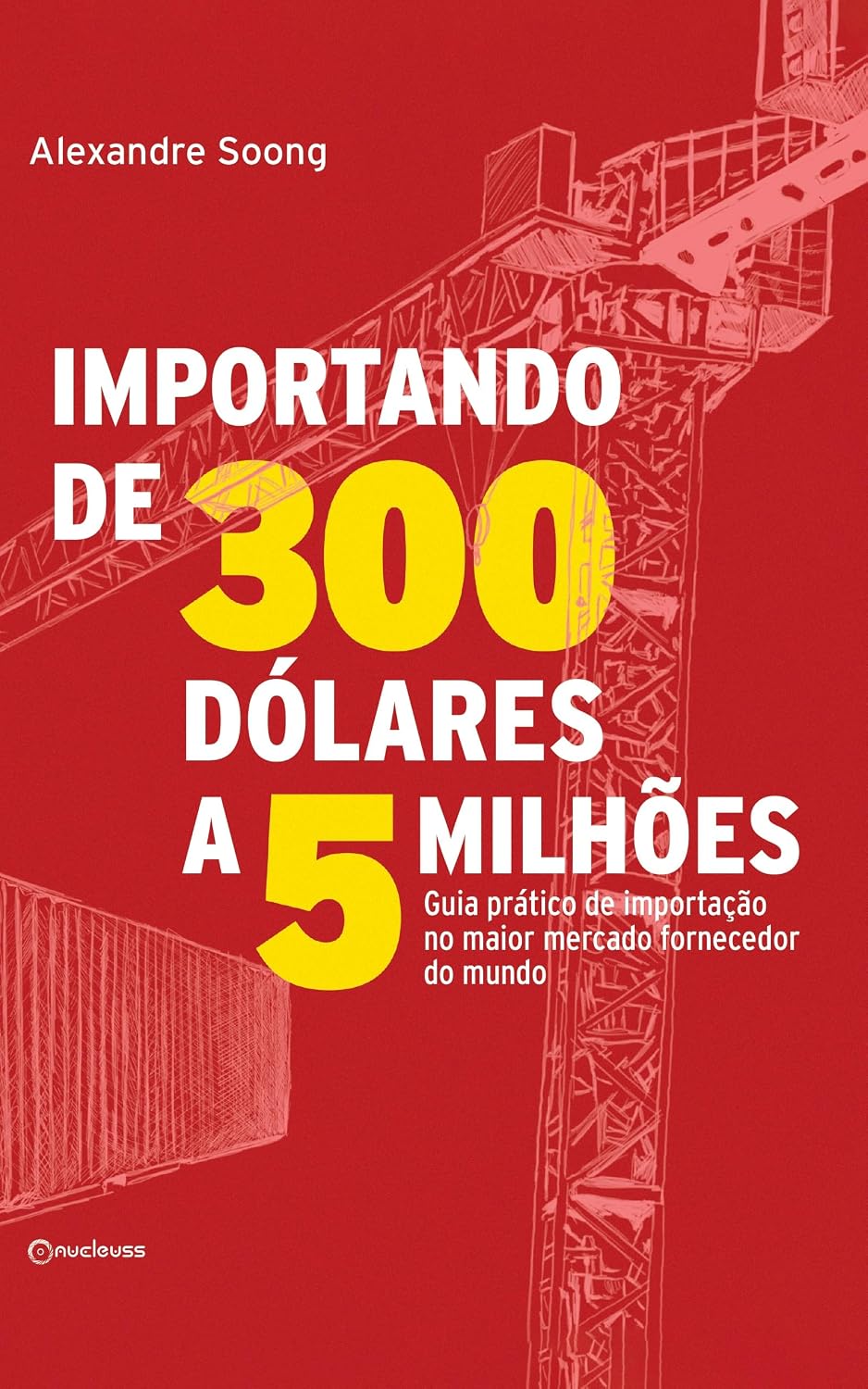 Importando de 300 dólares a 5 milhões baixar livro de graça