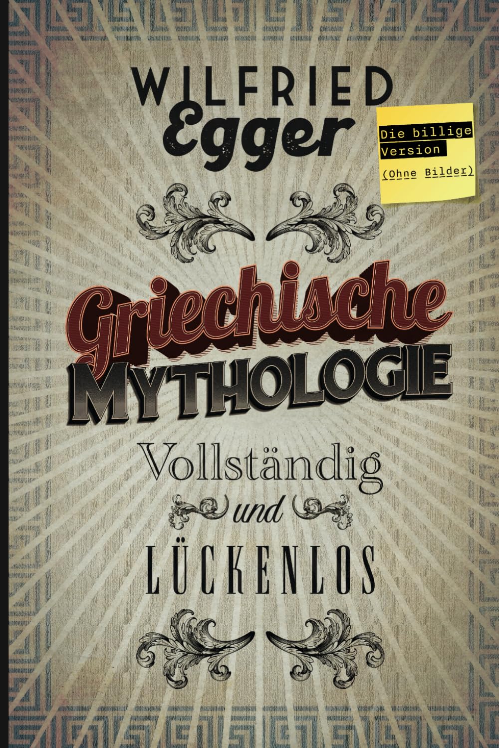 ler totalmente Griechische Mythologie - Vollständig und Lückenlos: Die billige Version (ohne Bilder) (Geschichte für Menschen, die Geschichte hassen. Vollständig und Lückenlos.) (German Edition)