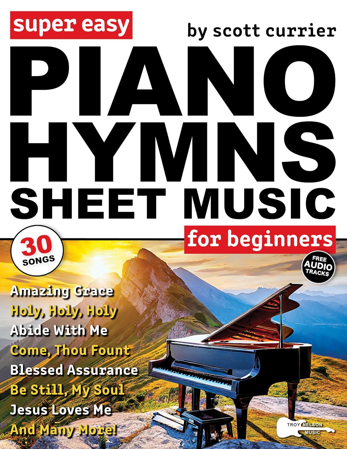 ler totalmente Super Easy Piano Hymns Sheet Music for Beginners: 30 Praise and Worship Songs in Big Letter Notes—Amazing Grace, Blessed Assurance, Just As I Am & More!... Letter Notes Sheet Music) (English Edition)