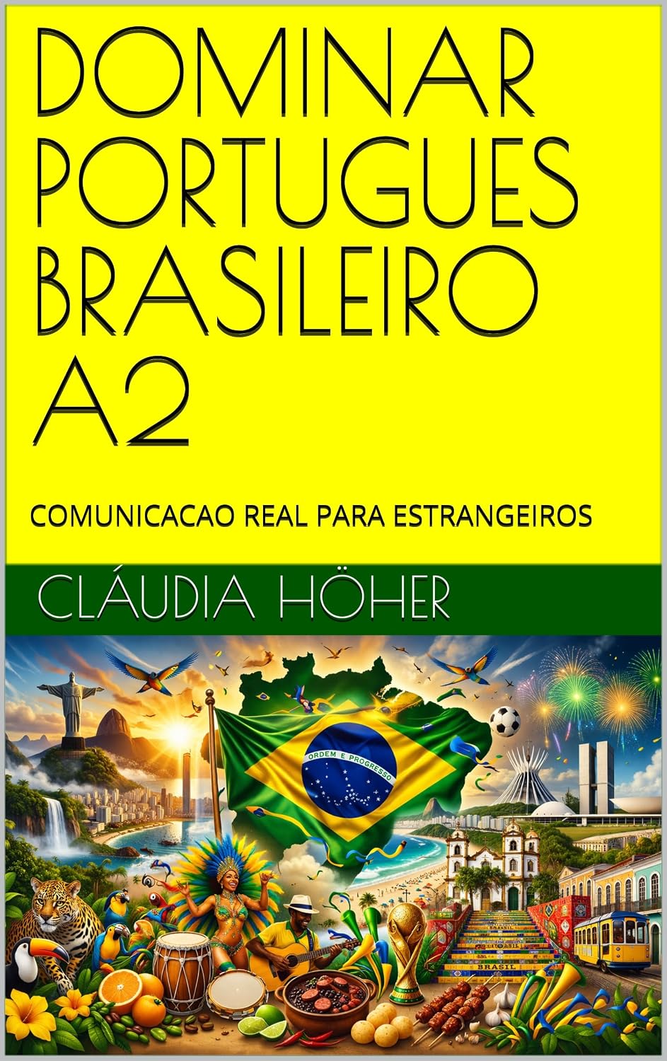 DOMINAR PORTUGUES BRASILEIRO A2: COMUNICACAO REAL PARA ESTRANGEIROS (Coleção Dominar o Português Brasileiro. Um método completo para estrangeiros viverem, trabalharem e se comunicarem no Brasil.) baixar o livro de graça