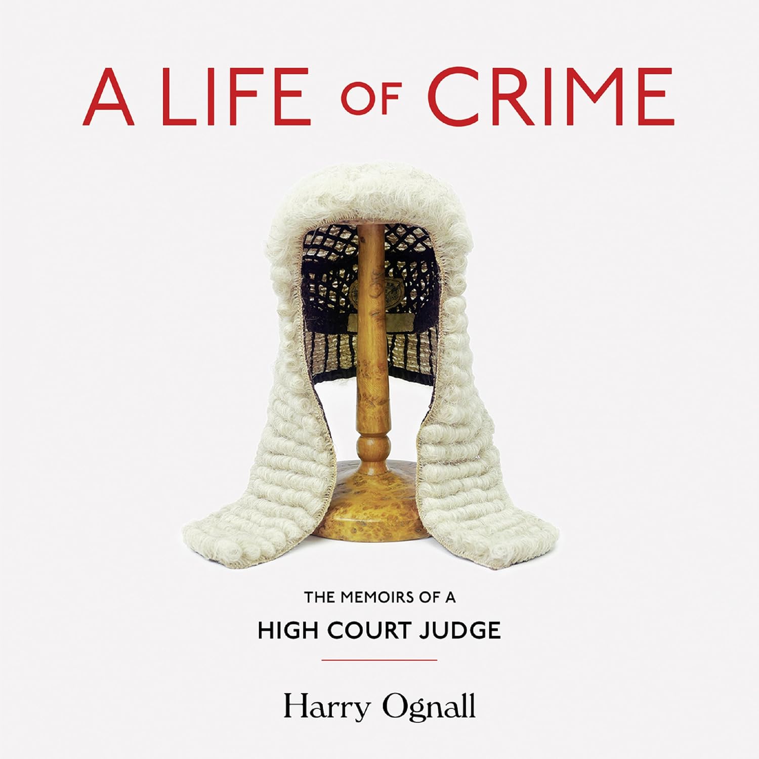 A Life of Crime: The Memoirs of a High Court Judge baixar o livro de graça