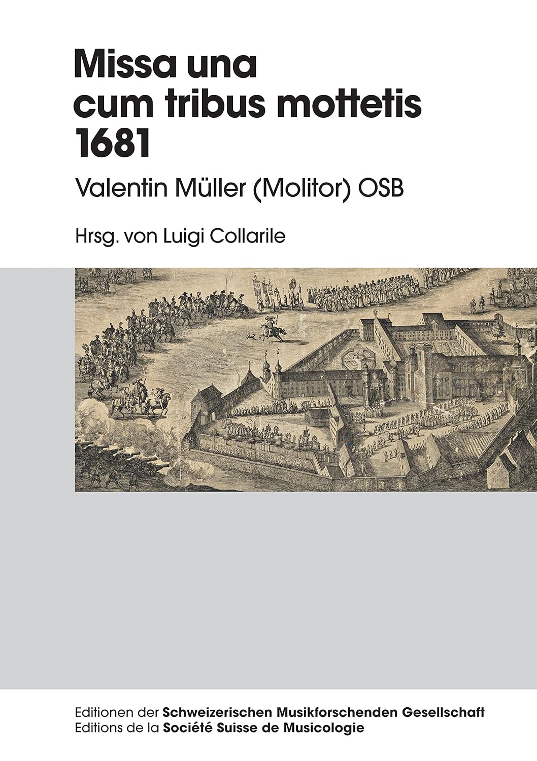 ler totalmente Missa una cum tribus Mottetis 1681: Valentin Mueller (Molitor) OSB (Editionen der Schweizerischen Musikforschenden Gesellschaft / Editions de la Société Suisse de Musicologie 3) (German Edition)