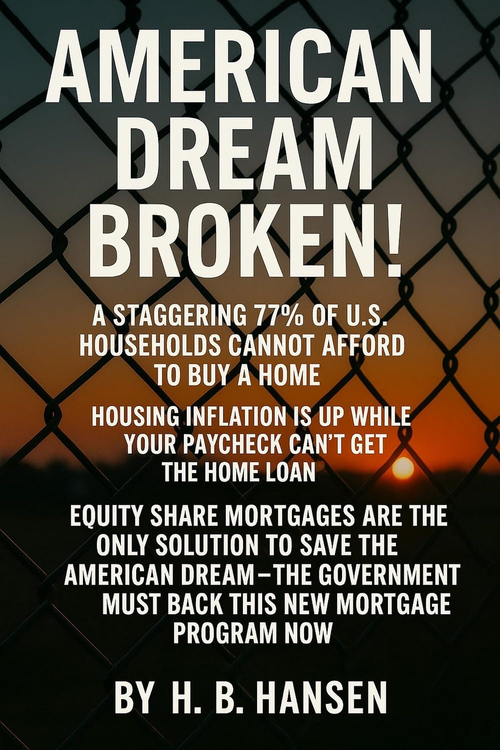 ler totalmente AMERICAN DREAM BROKEN: 77% of Americans Are Priced Out!: How Equity Share Mortgages Can Save it! (English Edition)