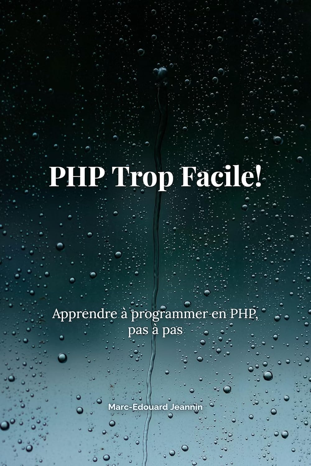 PHP Trop Facile!: Apprendre à programmer en PHP, pas à pas (French Edition) baixar o livro de graça
