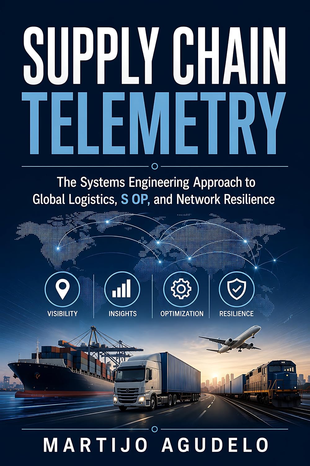 Supply Chain Telemetry: The Systems Engineering Approach to Global Logistics, S OP, and Network Resilience (English Edition) baixar o livro de graça