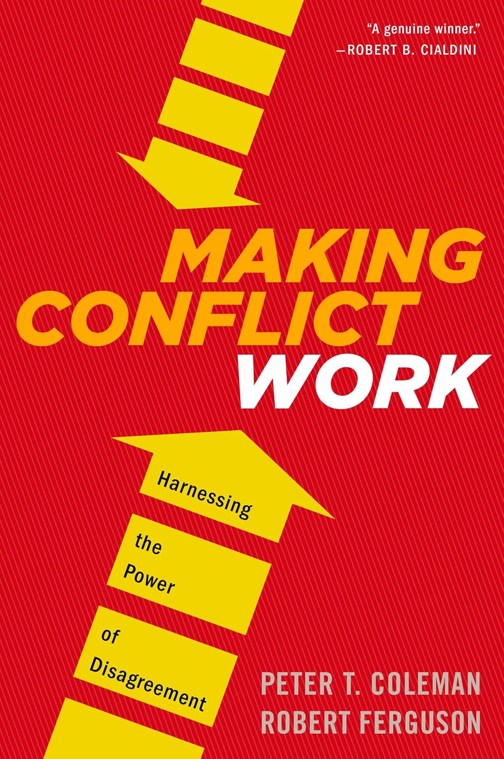 Making Conflict Work: Harnessing the Power of Disagreement baixar livro de graça