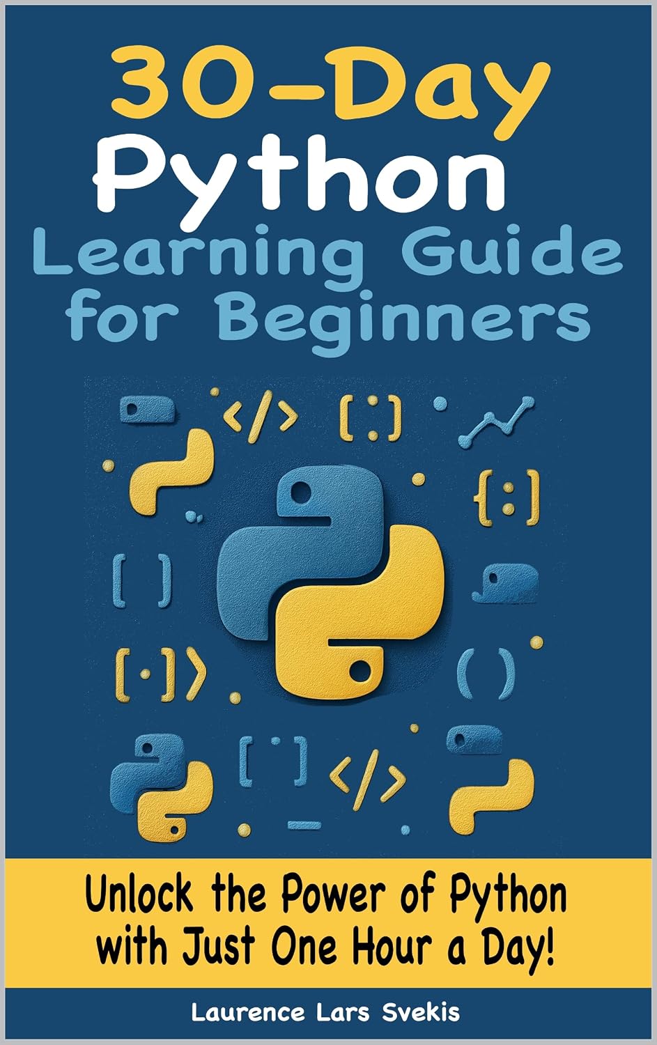30-Day Python Learning Guide for Beginners: Unlock the Power of Python with Just One Hour a Day (English Edition) baixar livro de graça