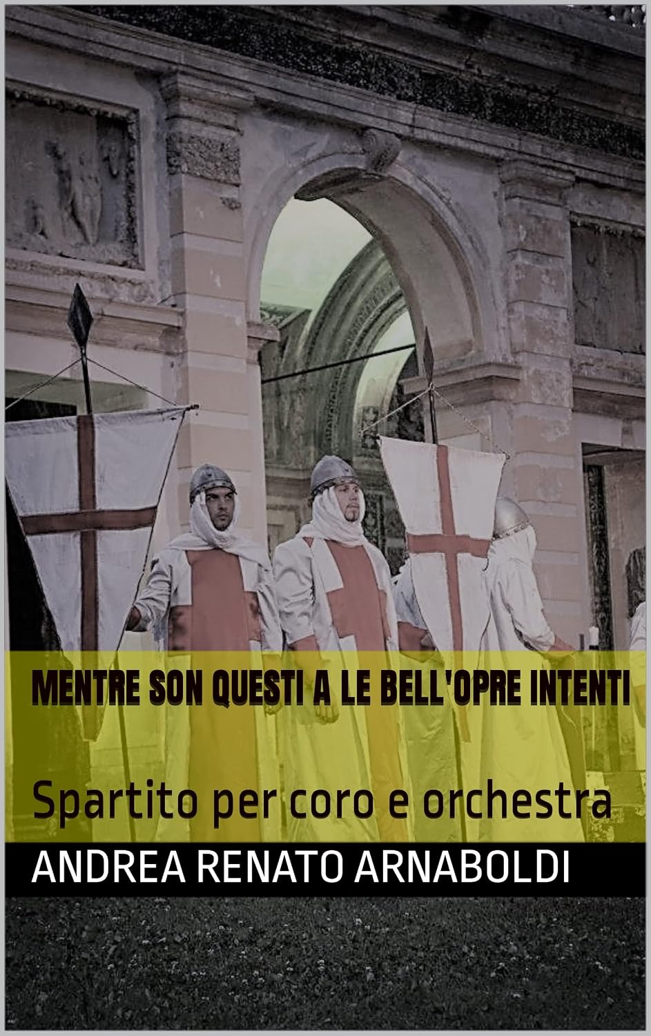 capítulo por capítulo baixar MENTRE SON QUESTI A LE BELL'OPRE INTENTI: Spartito per coro e orchestra (LA GERUSALEMME LIBERATA opera lirica in un atto Vol. 9) (Italian Edition)