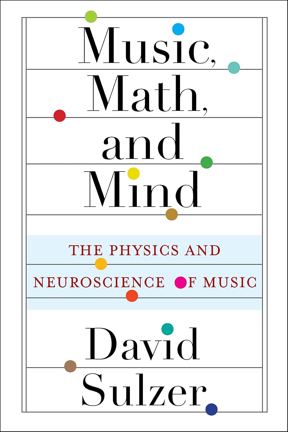 Music, Math, and Mind: The Physics and Neuroscience of Music baixar o livro de graça