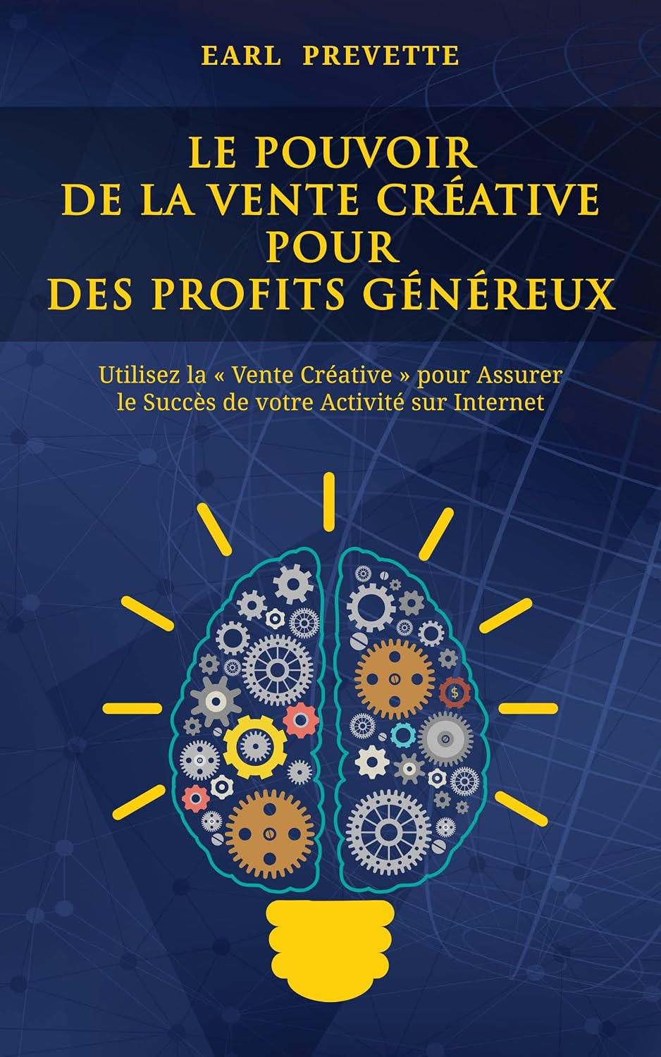 Le Pouvoir De La Vente Créative pour des Profits Généreux: Utilisez la « Vente Créative » pour Assurer le Succès de votre Activité sur Internet (Collection... — Marketing & Closing t. 6) (French Edition) baixar livro de graça