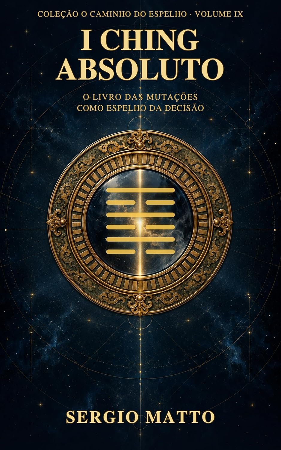 capítulo por capítulo baixar I Ching Absoluto: O Livro das Mutações como Espelho da Decisão (Coleção o Caminho do Espelho 9)