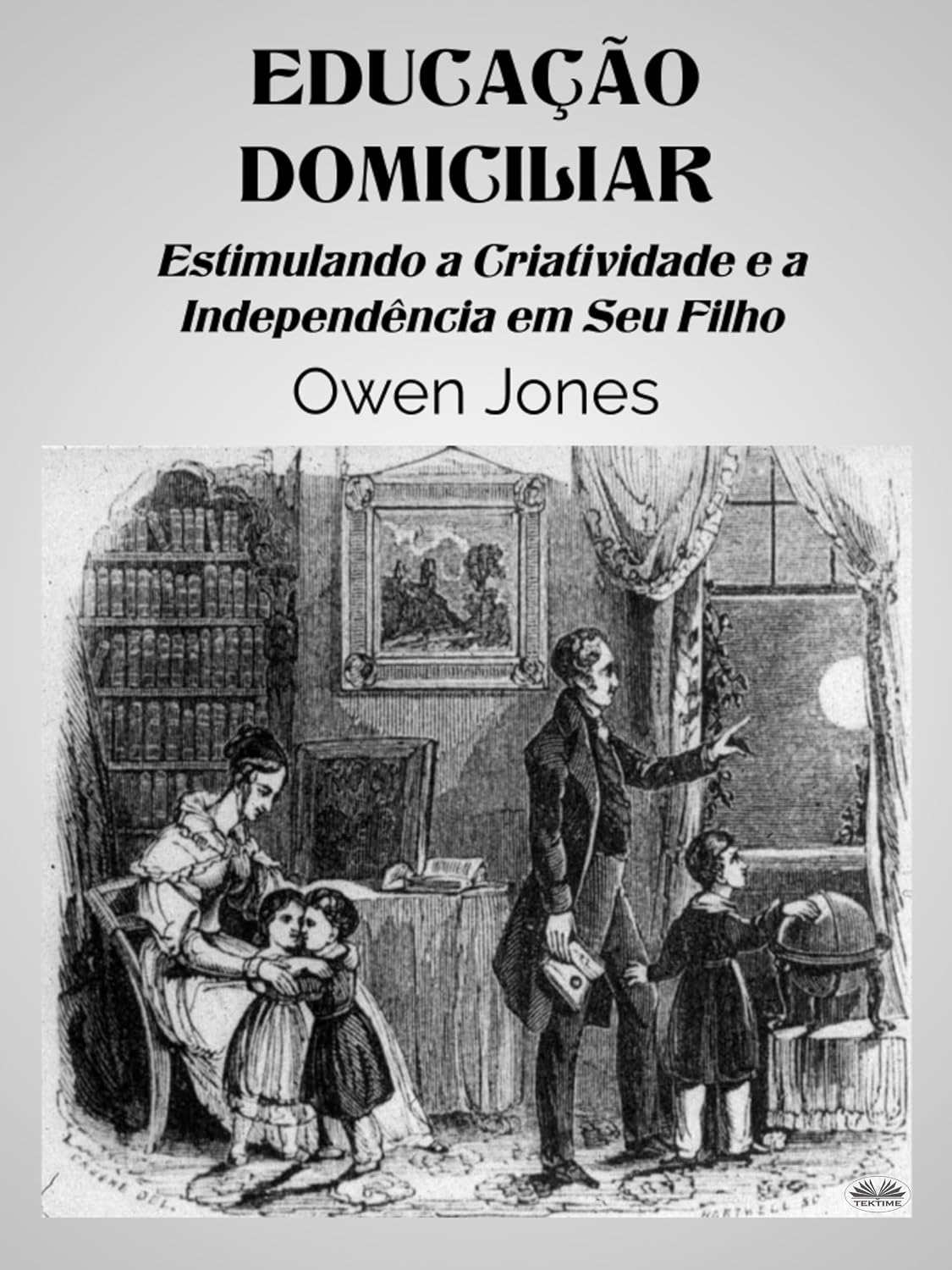 Educação Domiciliar: Estimulando A Criatividade E A Independência Em Seu Filho baixar o livro de graça