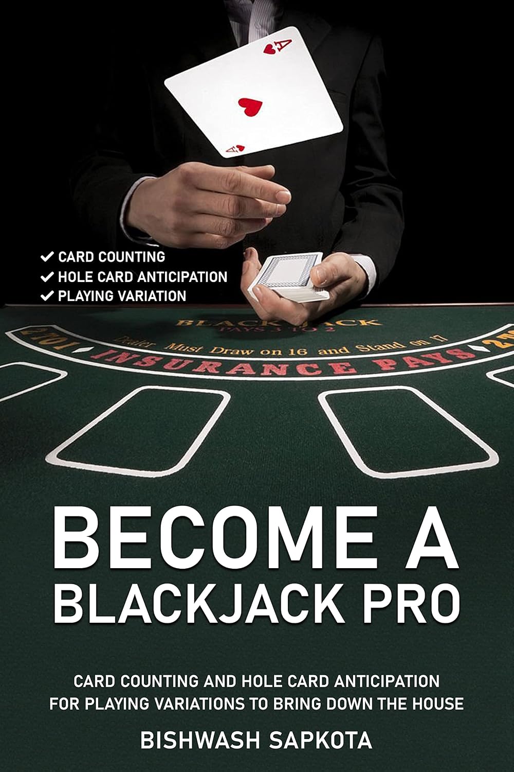 Become a Blackjack Pro: Card Counting and hole card anticipation for playing variations to bring down the house (English Edition) baixar livro de graça