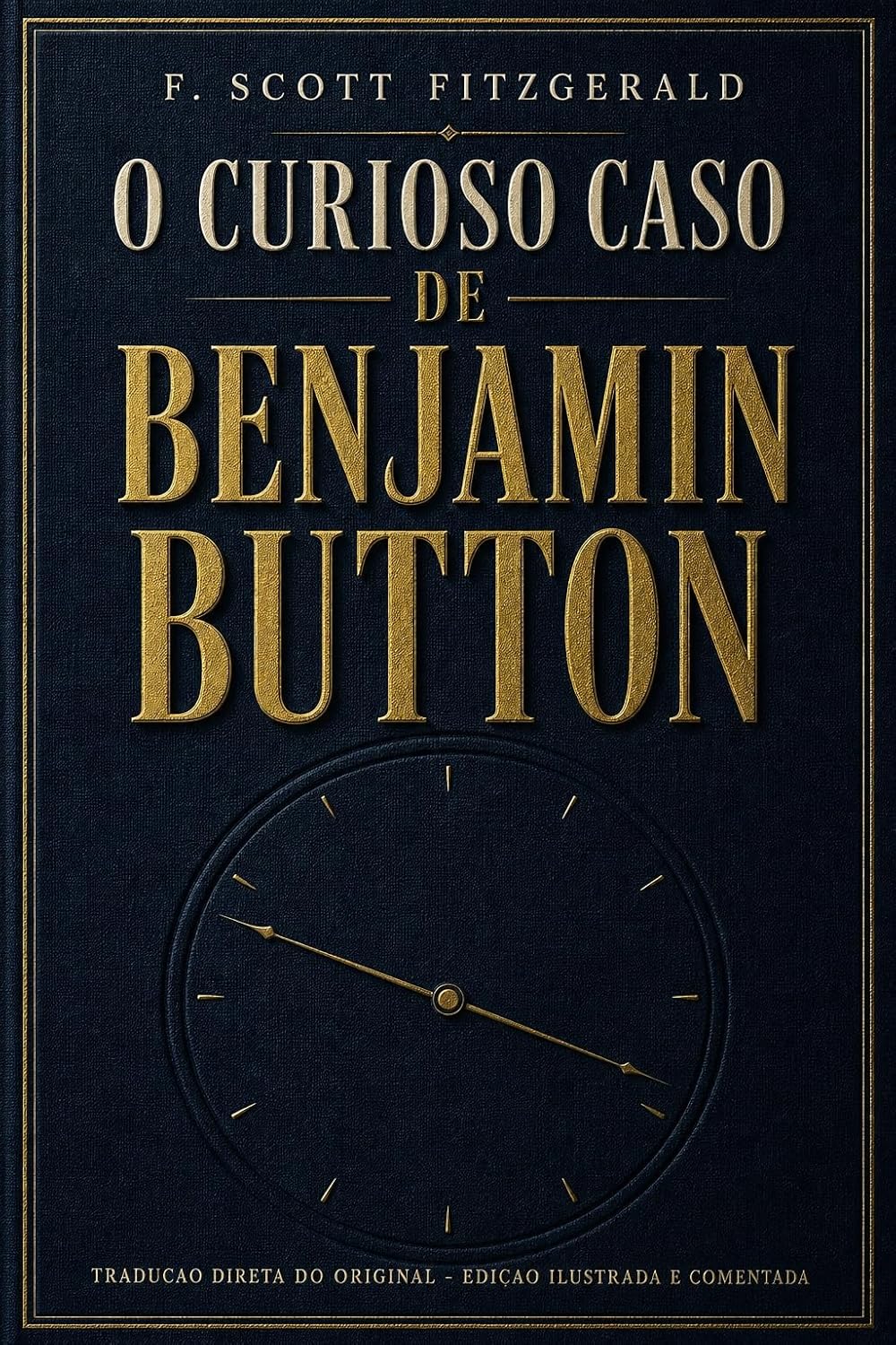 capítulo por capítulo baixar O Curioso Caso de Benjamin Button: A fábula sobre viver o tempo ao contrário — edição definitiva anotada e ilustrada, com estudo crítico e notas do tradutor