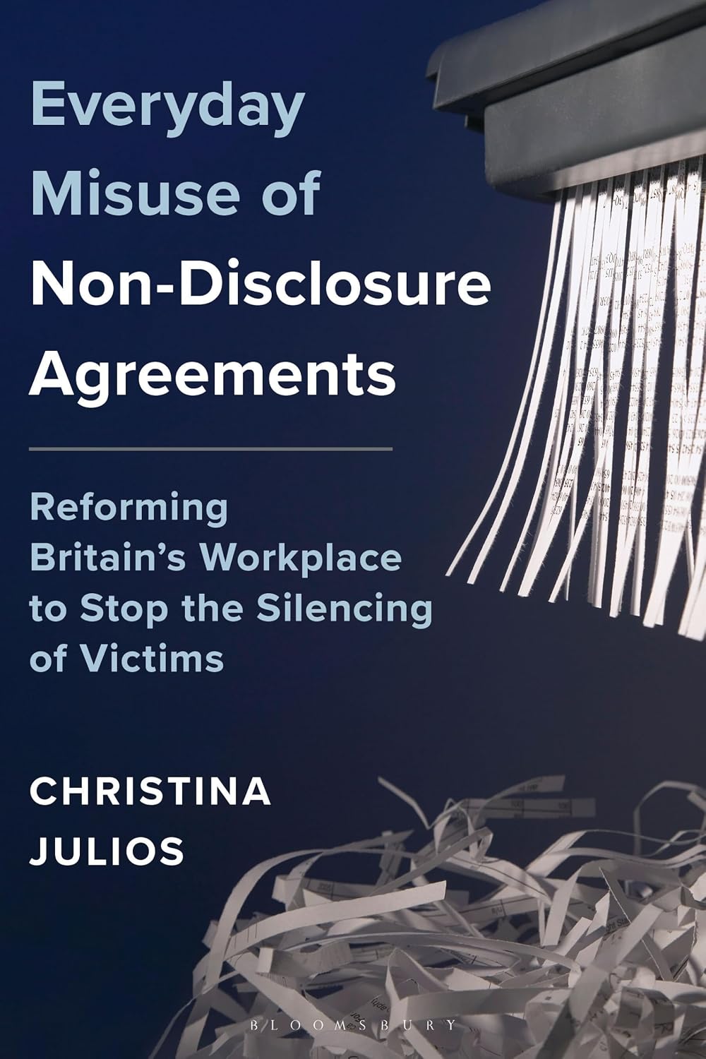 Everyday Misuse of Non-Disclosure Agreements: Reforming Britain’s Workplace to Stop the Silencing of Victims (English Edition)