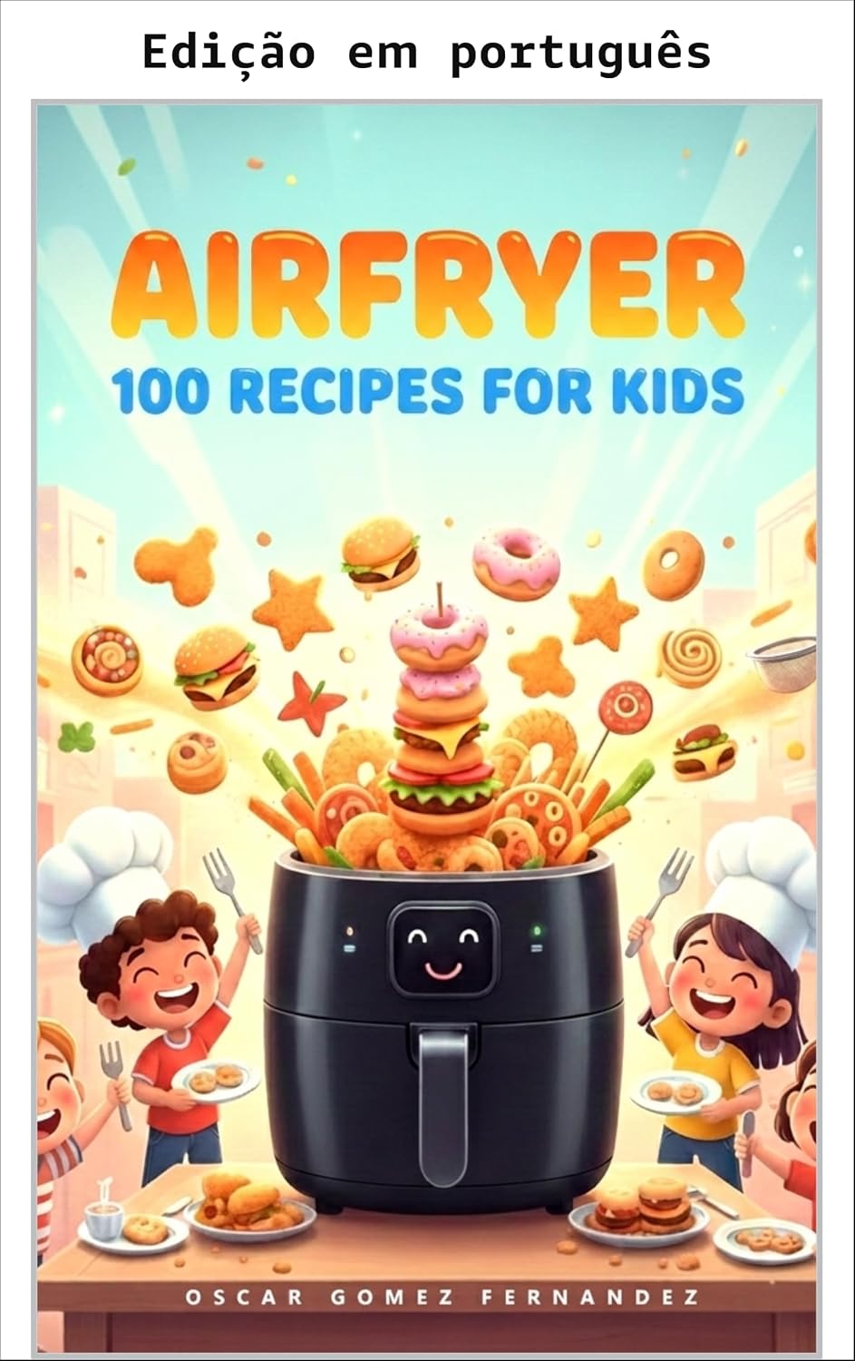 ler totalmente Air fryer: 100 receitas para crianças