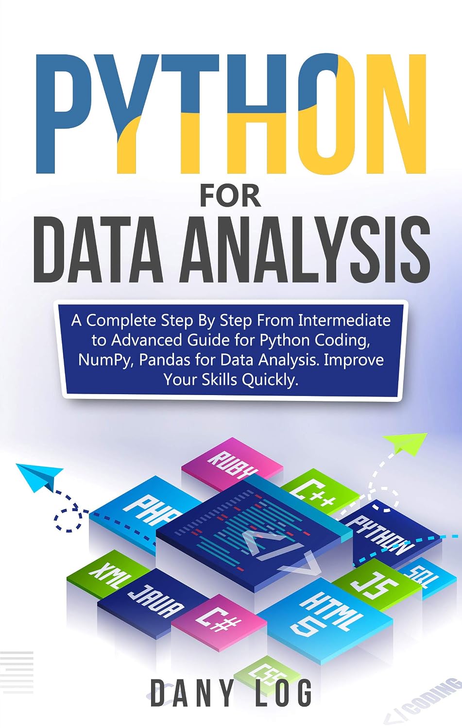 Python for Data Analysis: A Complete Step By Step From Intermediate to Advanced Guide for Python Coding, NumPy, Pandas for Data Analysis. Improve Your Skills Quickly (English Edition) baixar livro de graça