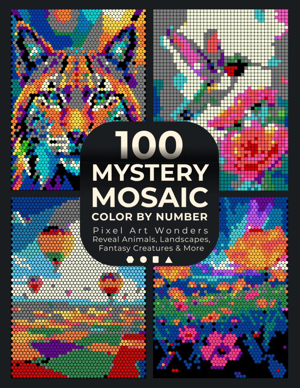 100 Mystery Mosaic Color by Number: Pixel Art Wonders: Coloring Book to Reveal Animals, Landscapes, Fantasy Creatures & More Hidden in a Variety of... Adults & Teens, Stress Relief and Mindful Fun baixar livro de graça