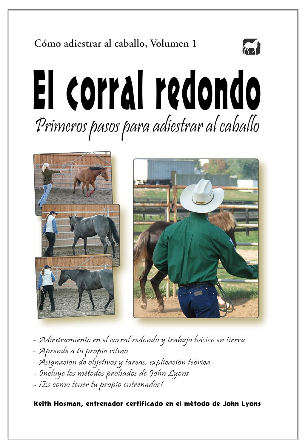 El corral redondo: Primeros pasos para adiestrar al caballo: Adiestramiento en el corral redondo y trabajo básico en tierra (Cómo adiestrar al caballo nº 1) (Spanish Edition) baixar o livro de graça