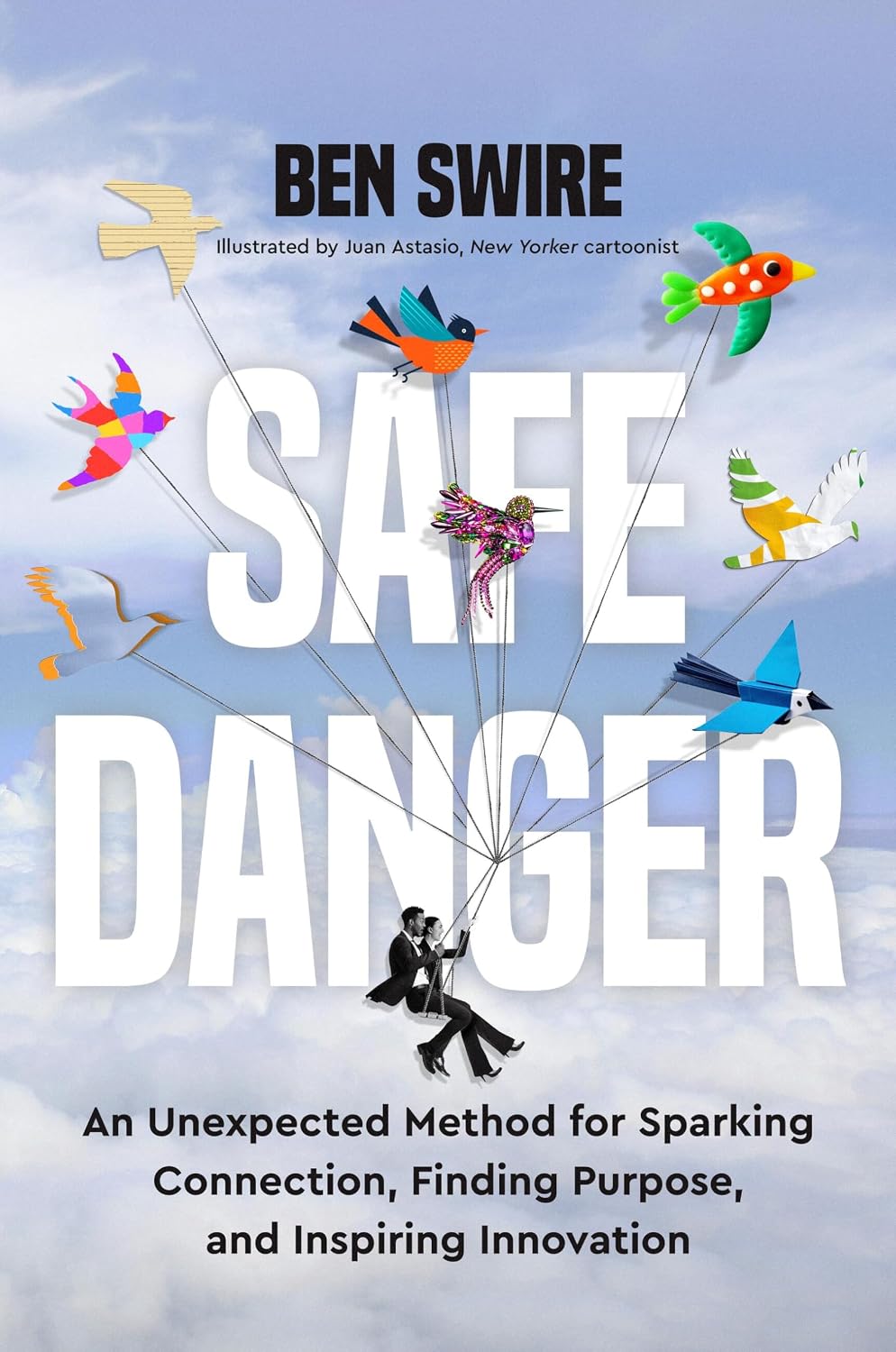 capítulo por capítulo baixar Safe Danger: An Unexpected Method for Sparking Connection, Finding Purpose, and Inspiring Innovation (English Edition)