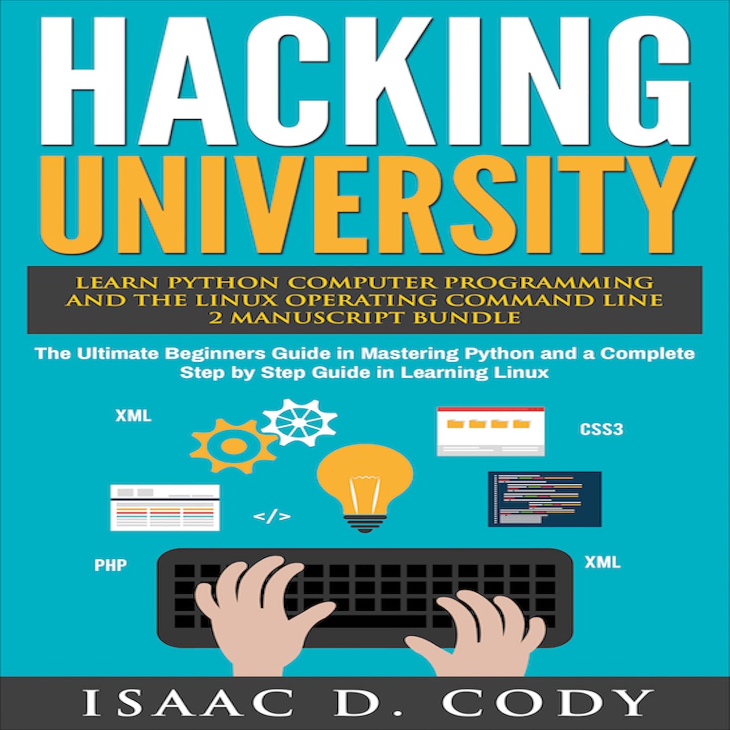 capítulo por capítulo baixar Hacking University: Learn Python Computer Programming from Scratch & Precisely Learn How the Linux Operating Command Line Works: 2 Manuscript Bundle