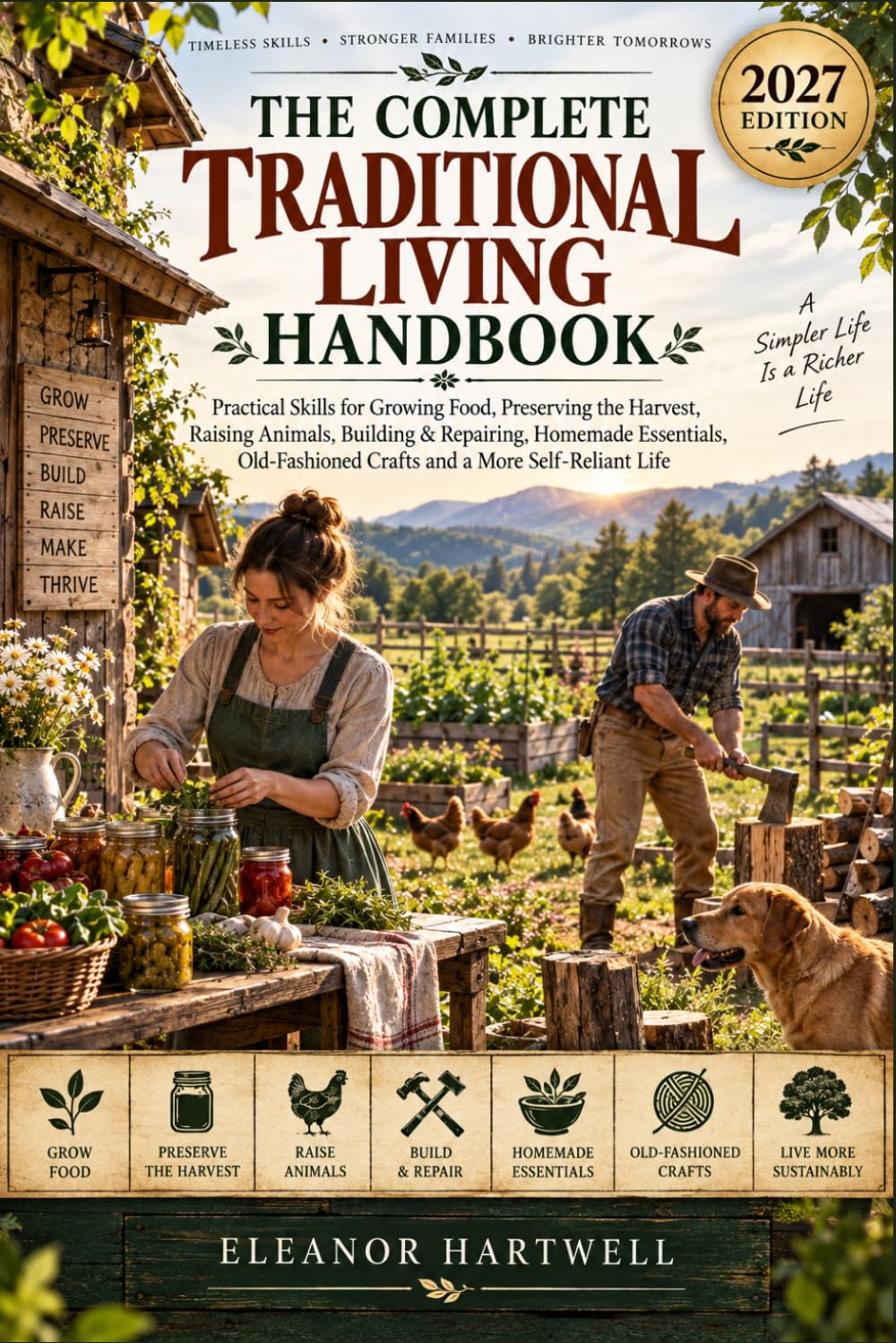 capítulo por capítulo baixar The Complete Traditional Living Handbook: Practical Skills for Growing Food, Preserving the Harvest, Raising Animals, Building, Crafting & Self-Reliant Living