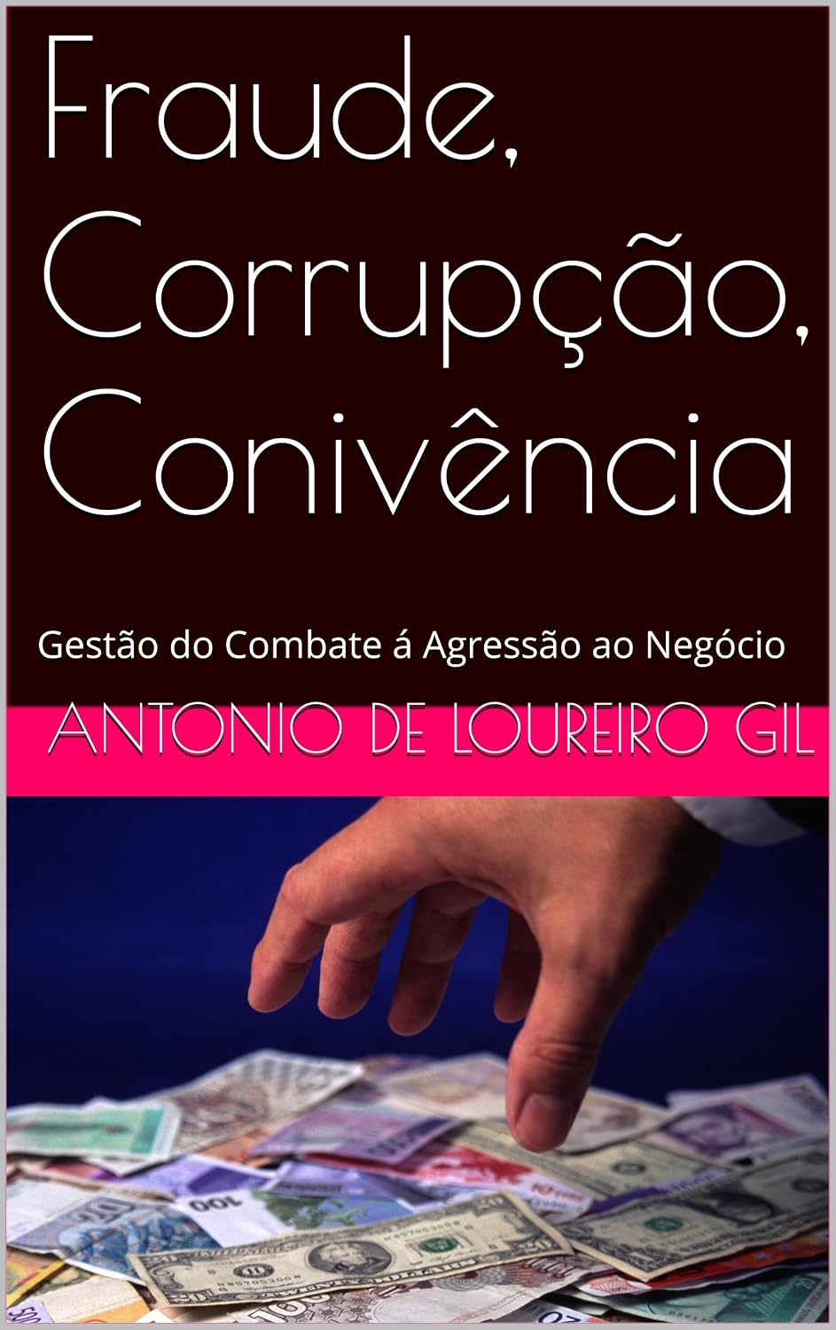 capítulo por capítulo baixar Fraude, Corrupção, Conivência: Gestão do Combate á Agressão ao Negócio (UM Livro 1)