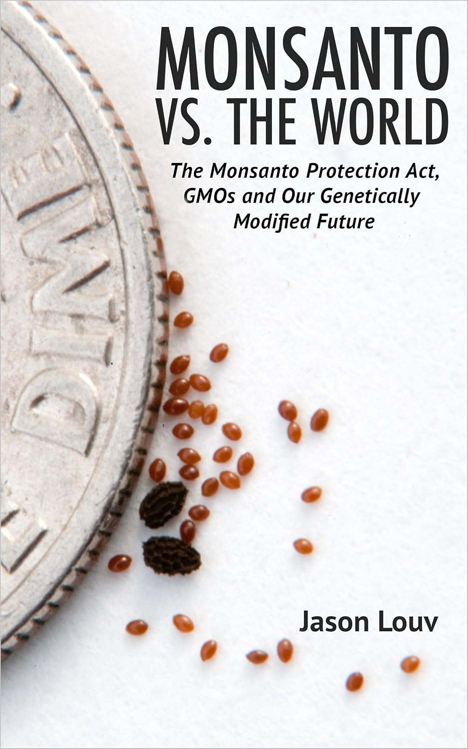 Monsanto vs. the World: The Monsanto Protection Act, GMOs and Our Genetically Modified Future (English Edition) baixar livro de graça