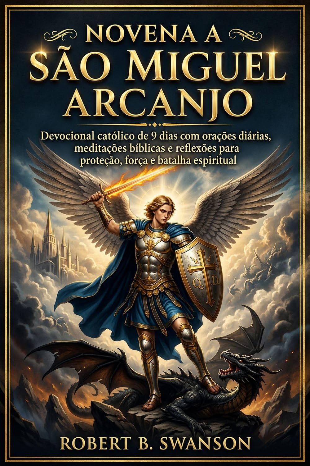 ler totalmente Novena a São Miguel Arcanjo: Devocional católico de 9 dias com orações diárias, meditações bíblicas e reflexões para proteção, força e batalha espiritual