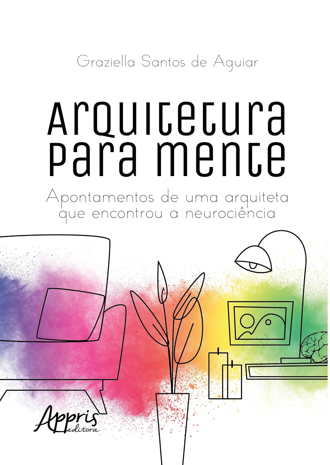 ler totalmente Arquitetura para mente: Apontamentos de Uma Arquiteta que Encontrou a Neurociência