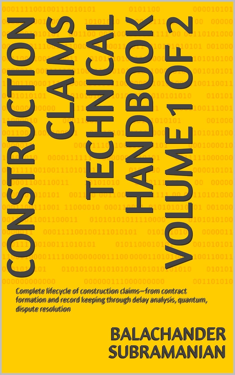 CONSTRUCTION CLAIMS TECHNICAL HANDBOOK VOLUME 1 OF 2: Complete lifecycle of construction claims—from contract formation and record keeping through delay... dispute resolution (English Edition) baixar o livro de graça