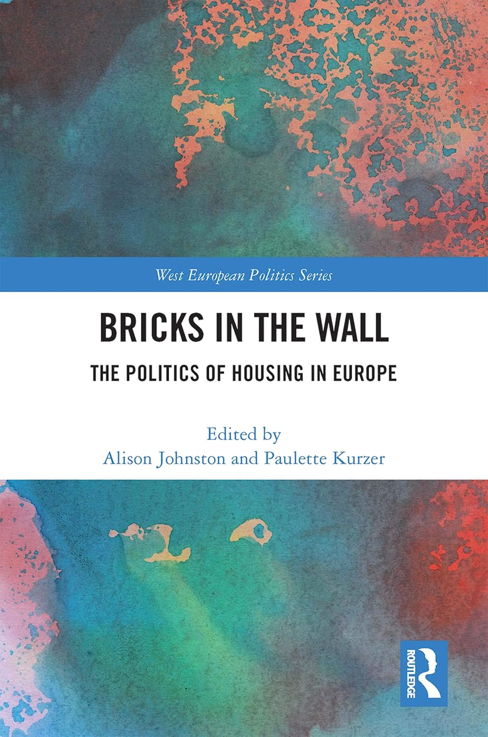 Bricks in the Wall: The Politics of Housing in Europe (West European Politics) (English Edition) baixar livro de graça