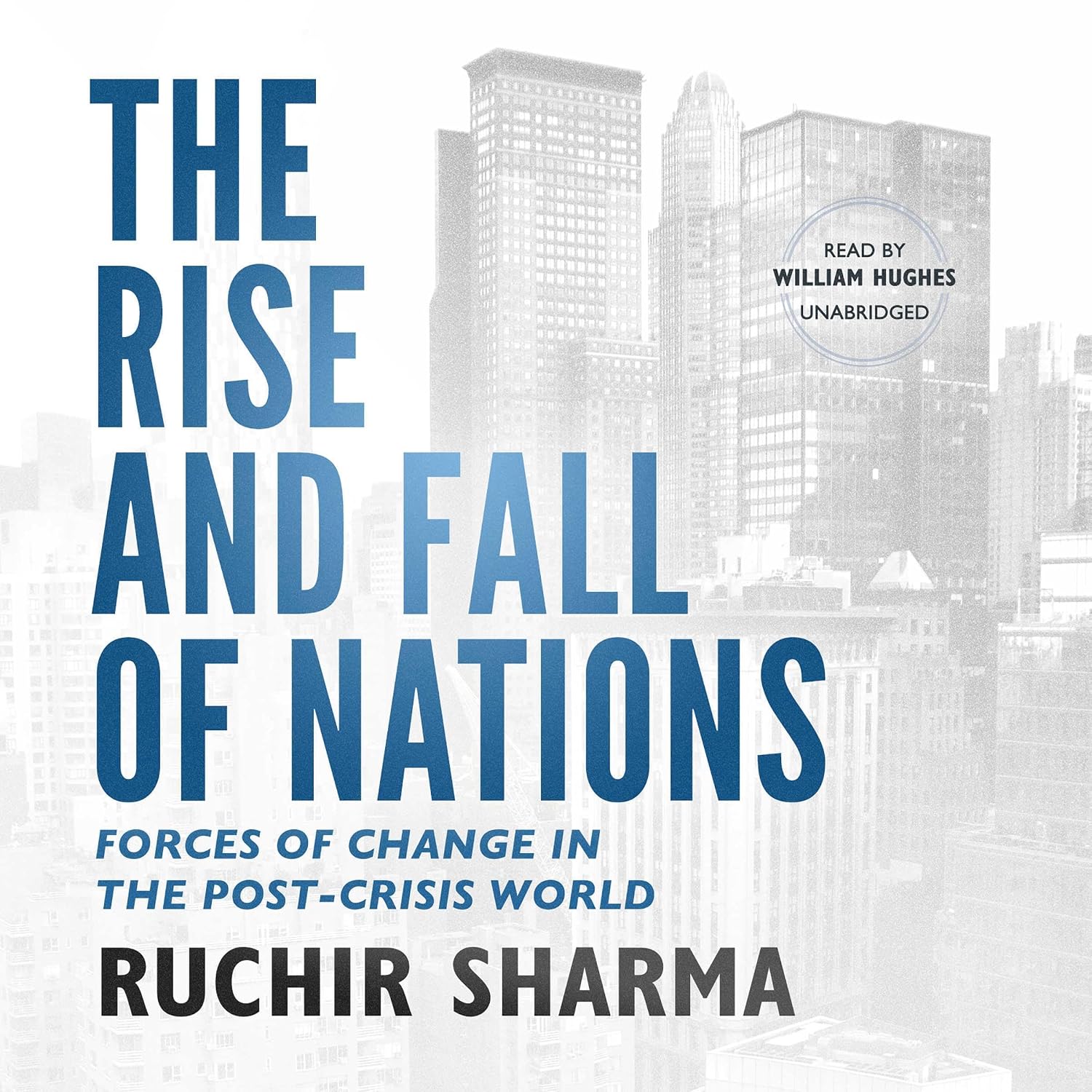 The Rise and Fall of Nations: Forces of Change in the Post-Crisis World