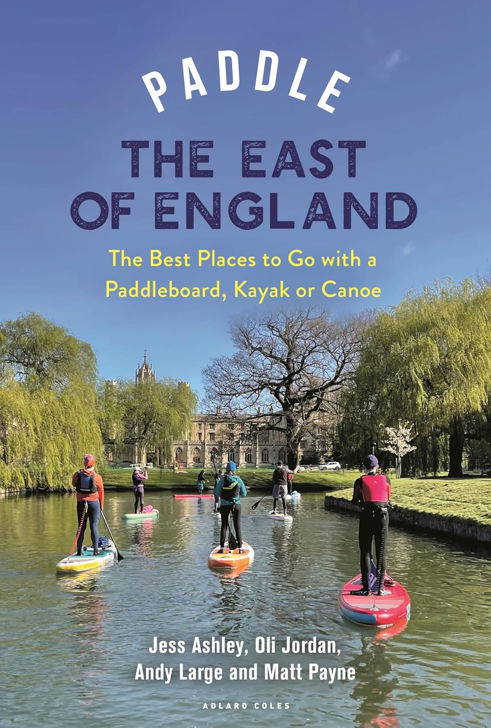 Paddle the East of England: The Best Places to Go with a Paddleboard, Kayak or Canoe (Paddling Guides) (English Edition) baixar livro de graça