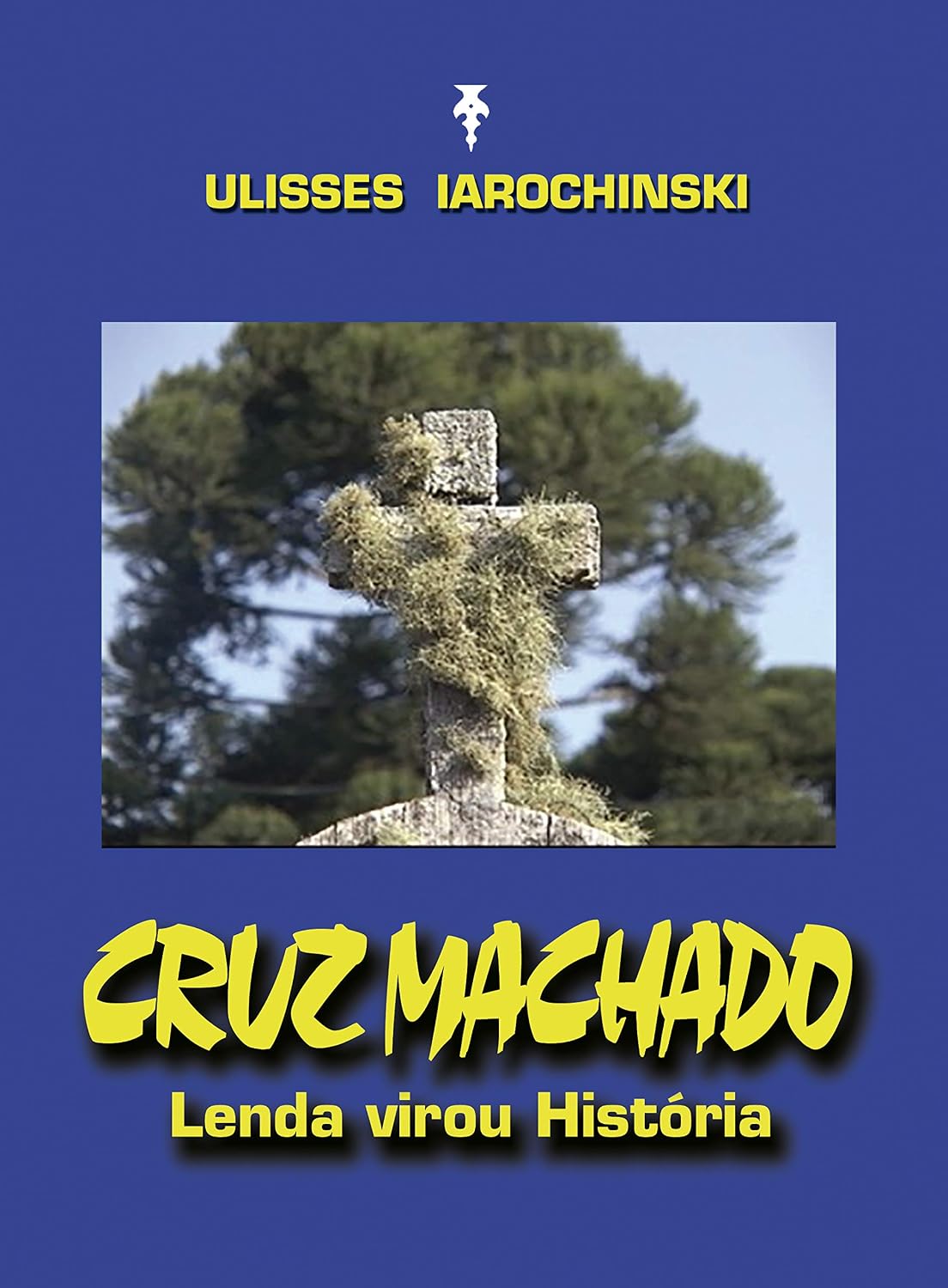 Cruz Machado: Lenda virou História baixar livro de graça