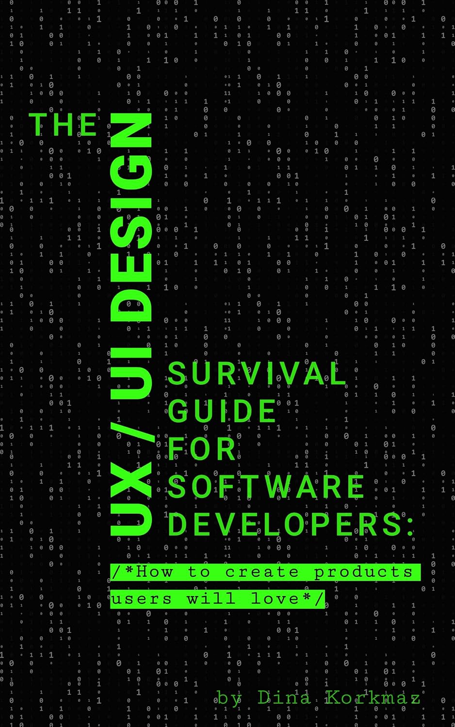The UX/UI Design Survival Guide for Software Developers: How to Create Products Users Will Love (Build Smart) (English Edition) baixar livro de graça