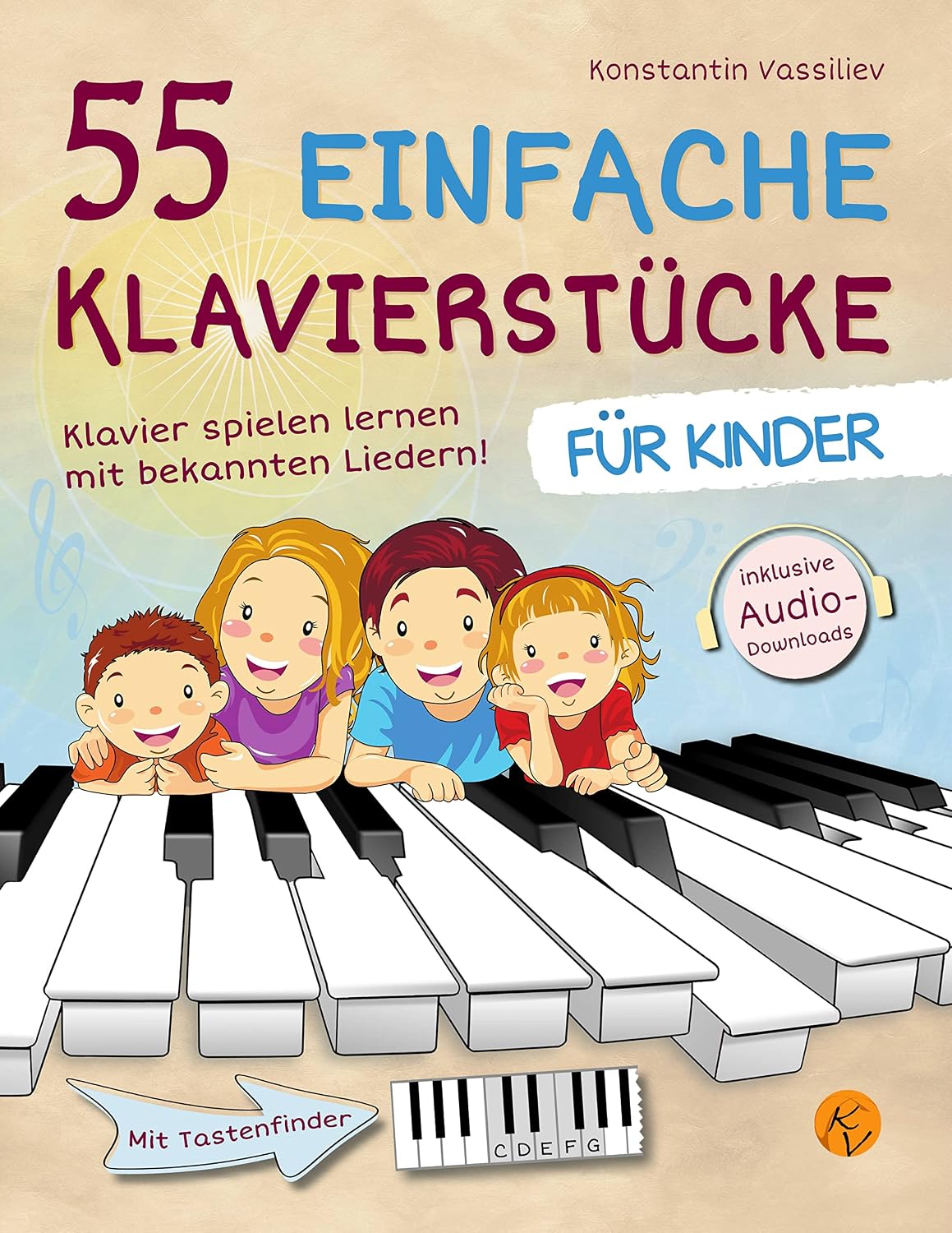 ler totalmente 55 einfache Klavierstücke für Kinder - Klavier lernen mit bekannten Liedern - inkl. Audio, Tastenfinder und Tipps zum Üben (German Edition)