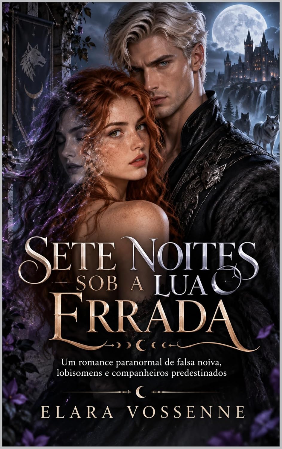 Sete Noites Sob a Lua Errada: Um romance paranormal de falsa noiva, lobisomens e companheiros predestinados baixar livro de graça