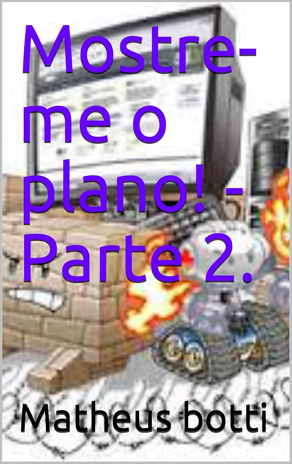 ler totalmente Mostre-me o plano! - Parte 2.