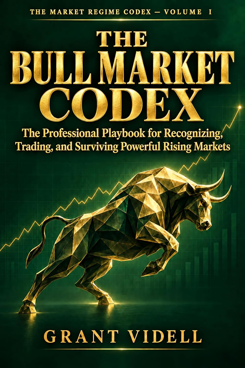 ler totalmente The Bull Market Codex: The Professional Playbook for Recognizing, Trading, and Surviving Powerful Rising Markets (English Edition)
