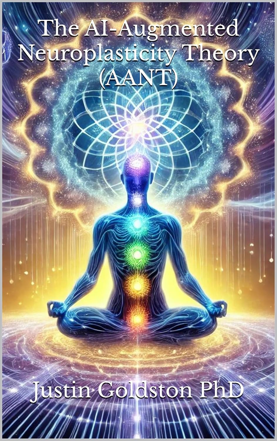 capítulo por capítulo baixar The AI-Augmented Neuroplasticity Theory (AANT): The Unified Theory of Intelligence, Consciousness, and Decentralized Systems (The SydTek University Stacks Book 8) (English Edition)