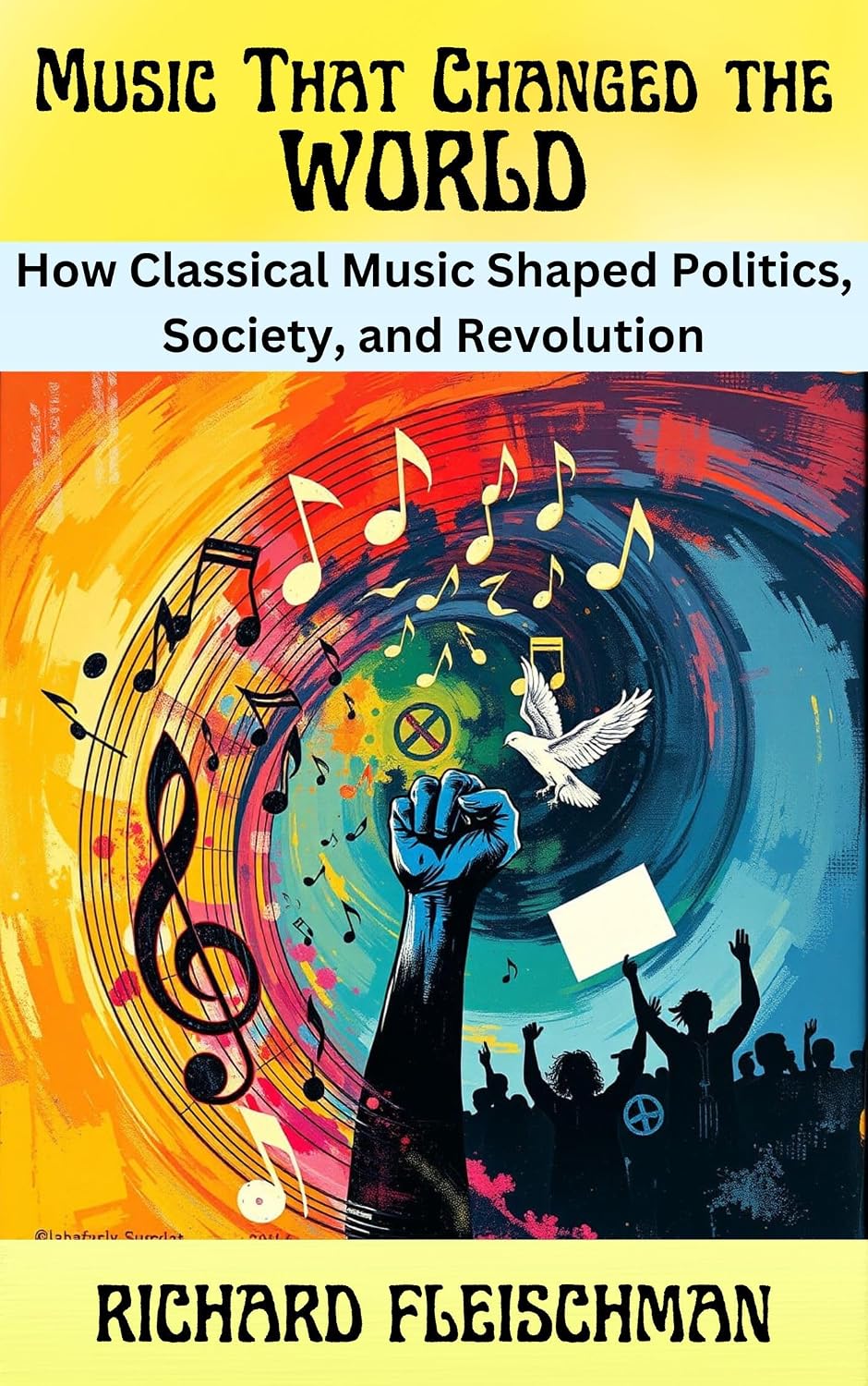 capítulo por capítulo baixar Music That Changed the World: How Classical Music Shaped Politics, Society, and Revolution (Rediscovering Classical Music) (English Edition)