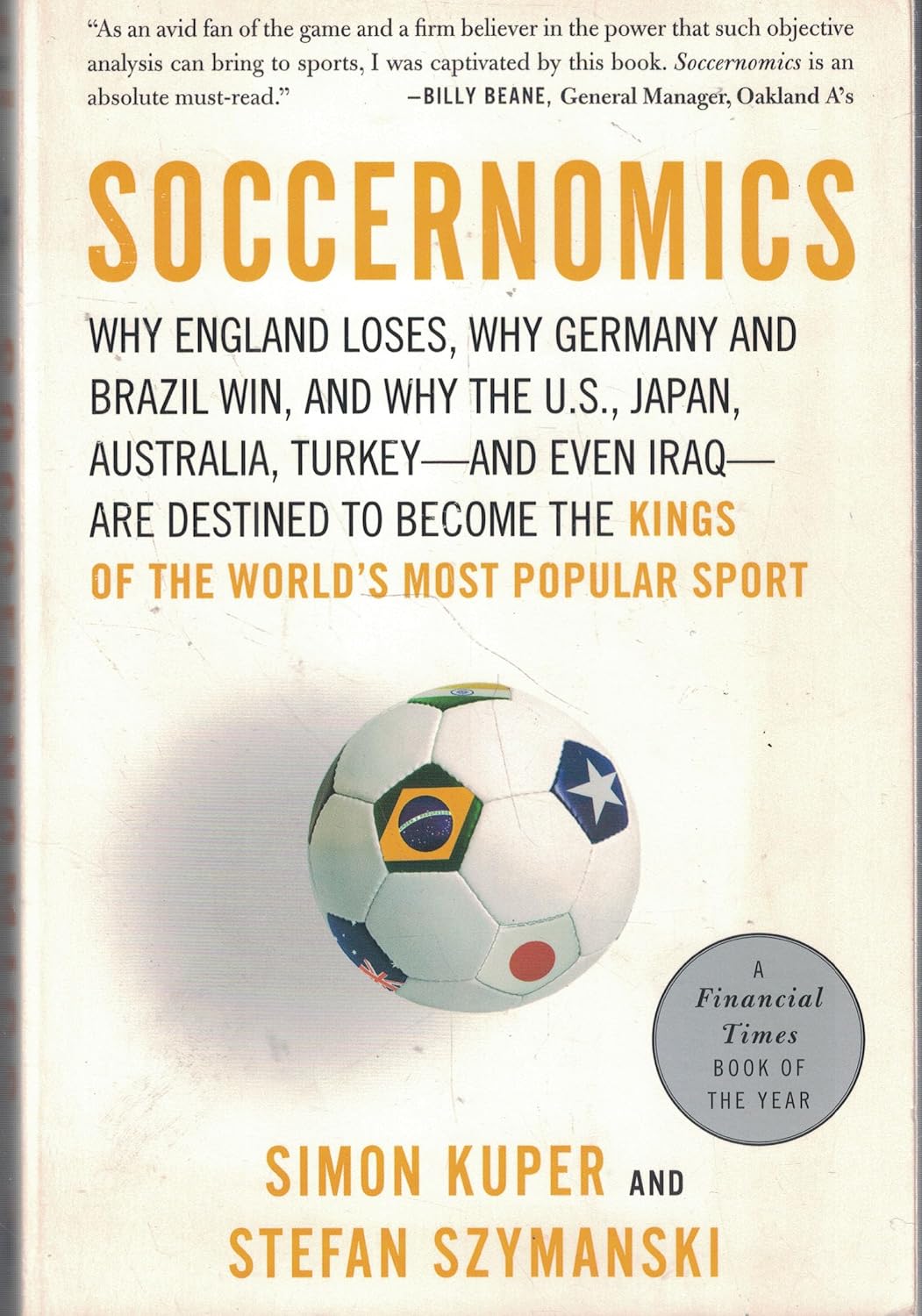 ler totalmente Soccernomics: Why England Loses, Why Germany and Brazil Win, and Why the U.S., Japan, Australia, Turkey--and Even Iraq--Are Destined to Become the... New Kings of the World's Most Popular Sport