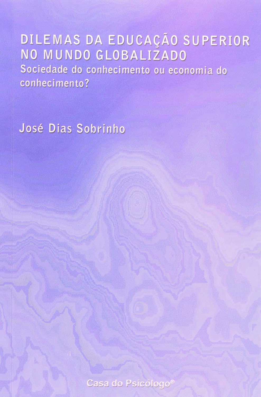 Dilemas da educação superior no mundo globalizado: sociedade do conhecimento ou economia do conhecimento? baixar o livro de graça