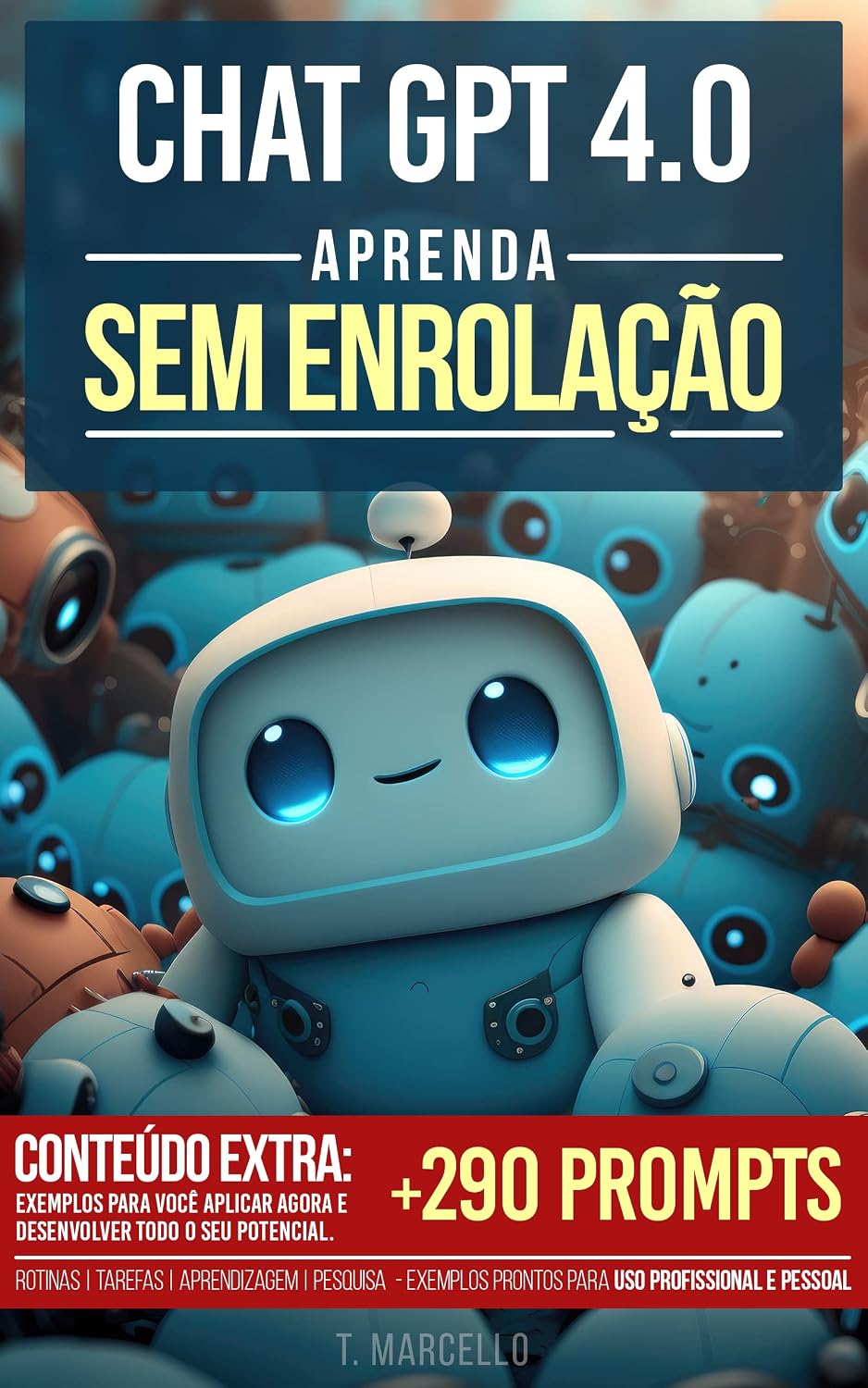 ler totalmente Chat GPT 4.0 - Aprenda sem Enrolação: Um guia rápido para colocar você por dentro da ferramenta que está revolucionando o mundo.