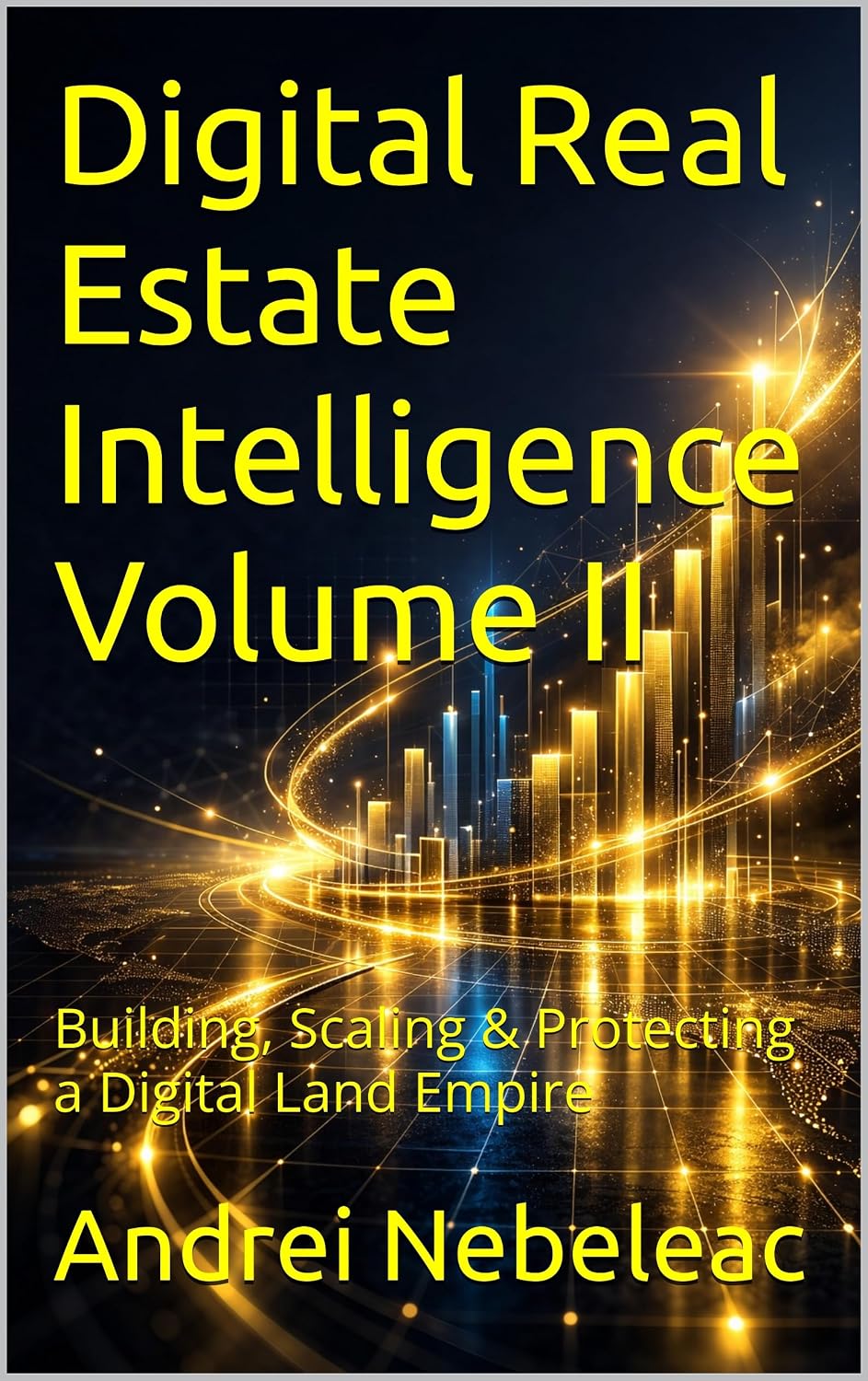 ler totalmente Digital Real Estate Intelligence Volume II: Building, Scaling & Protecting a Digital Land Empire (English Edition)