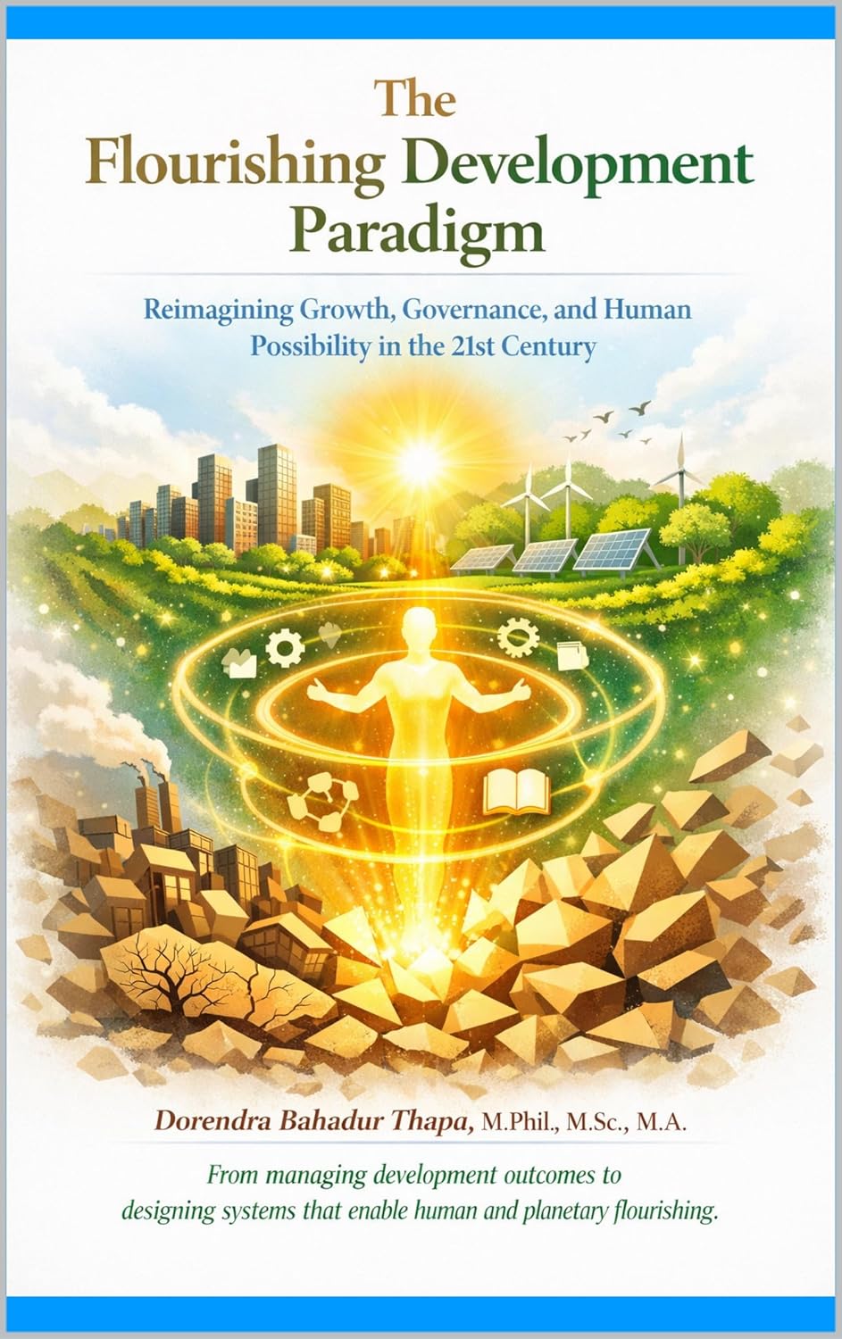 capítulo por capítulo baixar The Flourishing Development Paradigm: Reimagining Growth, Governance, and Human Possibility in the 21st Century (English Edition)
