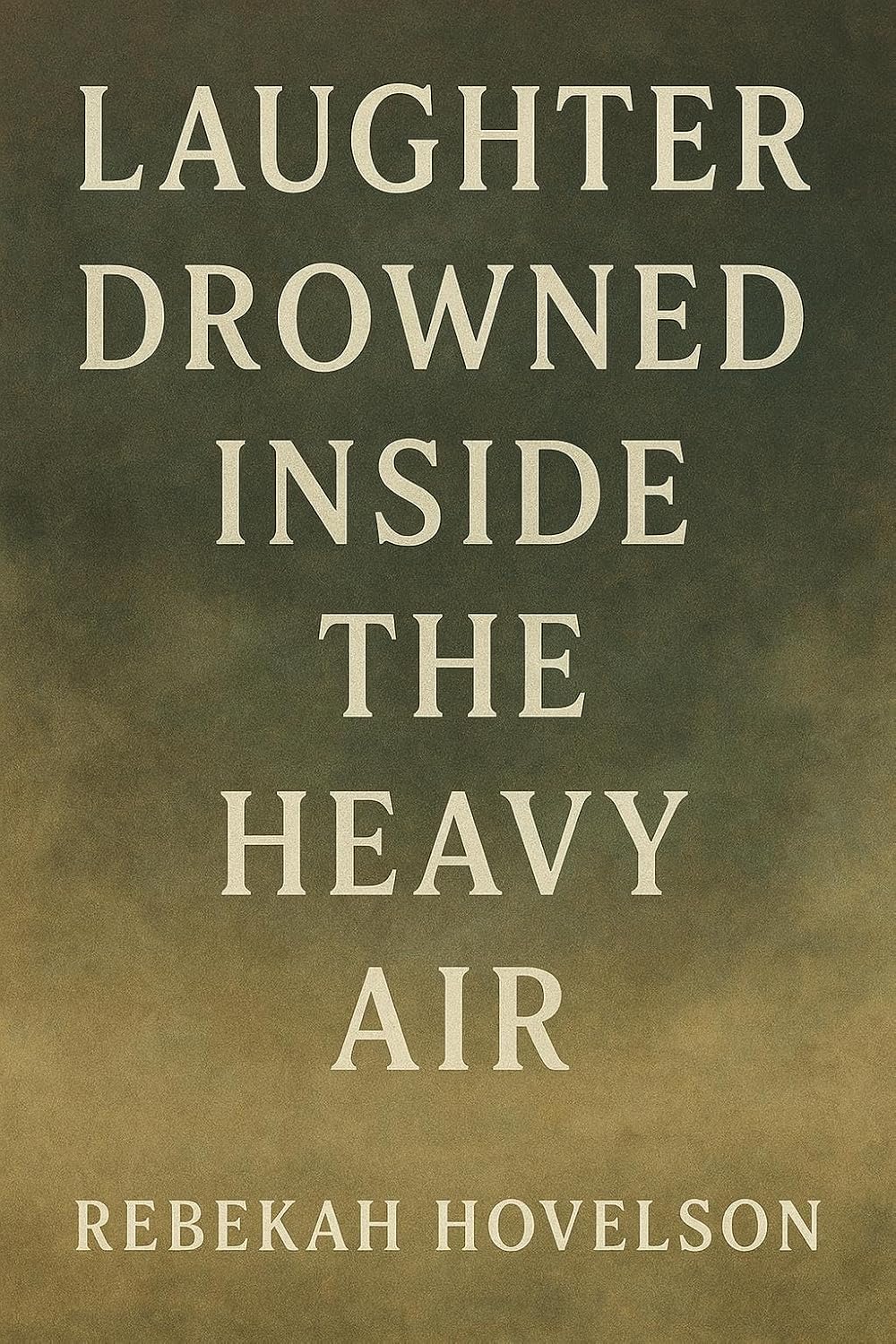 ler totalmente Laughter Drowned Inside the Heavy Air (English Edition)