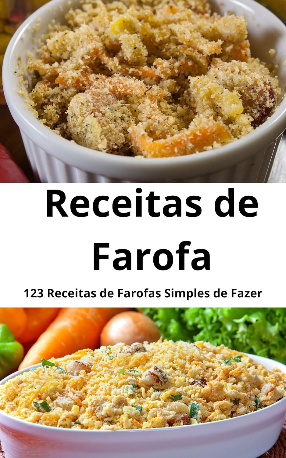 Receitas de Farofas: 123 Receitas de Farofas Simples de Fazer: As Melhores Receitas de farofas Ovo, Simples, Banana Para Churasco, baixar o livro de graça