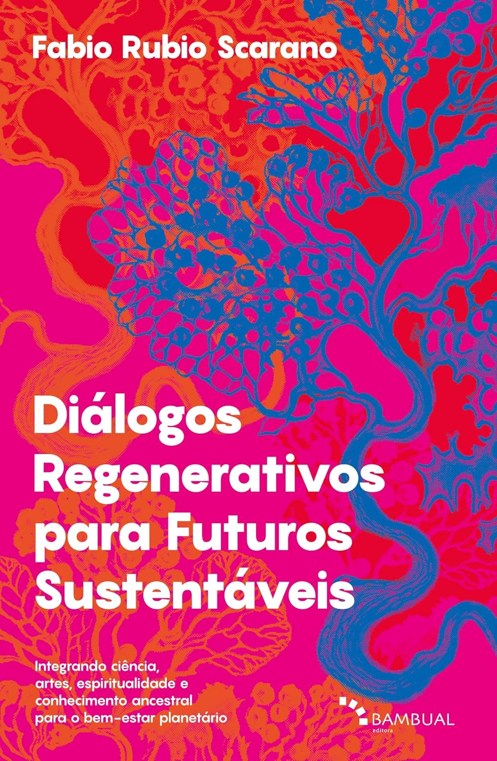 capítulo por capítulo baixar Diálogos Regenerativos para Futuros Sustentáveis: Integrando ciência, artes, espiritualidade e conhecimento ancestral para o bem-estar planetário